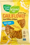 From The Ground Up Cauliflower Totilla Chips Sea Salt