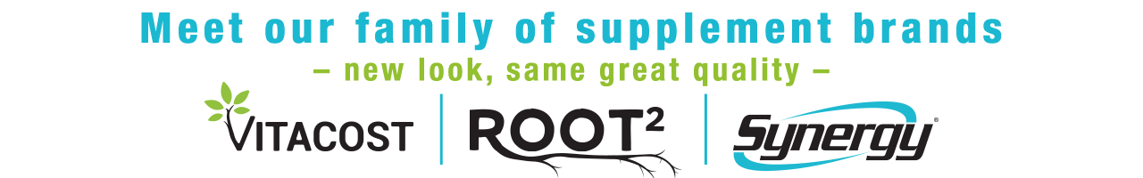 Meet our family of supplement brands - new look, same great quality. Vitacost, Root Squared, Synergy