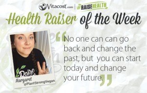 Margaret is the Vitacost Health Raiser of the Week