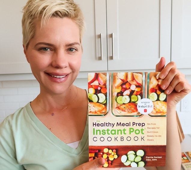 Clean Eating Kitchen Blog: Carrie Forrest’s Health Story Carrie Forrest Author of Healthy Meal Prep Instant Pot Cookbook | Vitacost.com/Blog