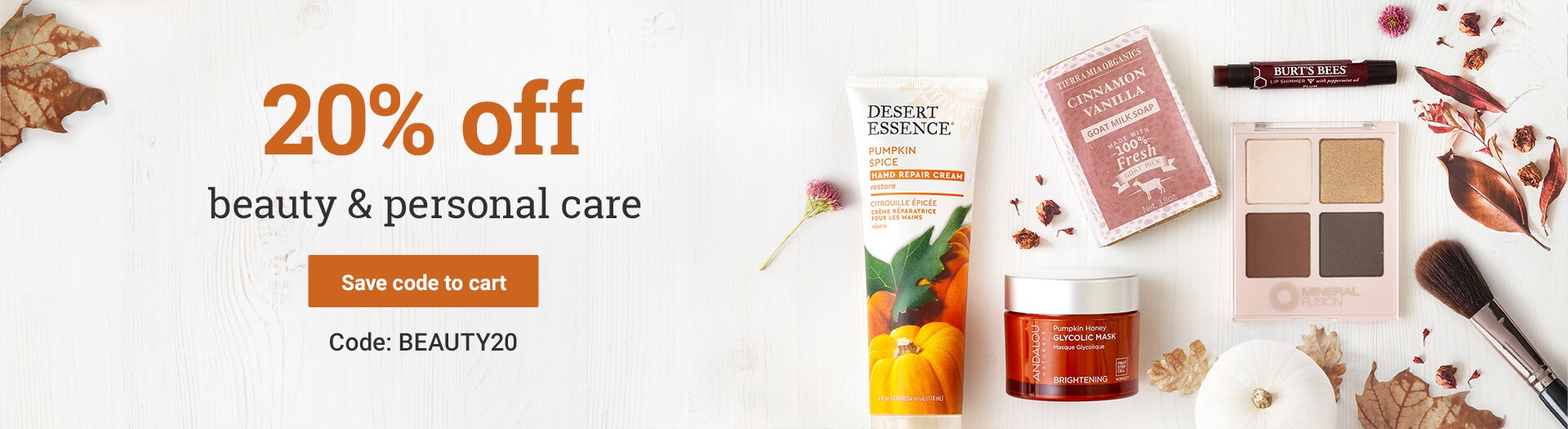 20% off beauty and personal care. Code BEAUTY20 Save code to cart