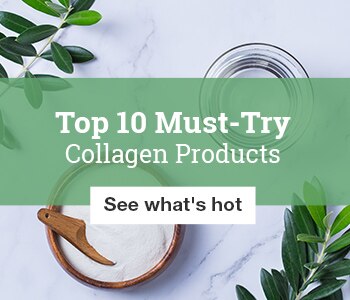Top 10 must try collagen products. See what's hot.