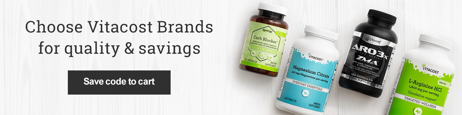 Choose Vitacost Brands for quality and savings.