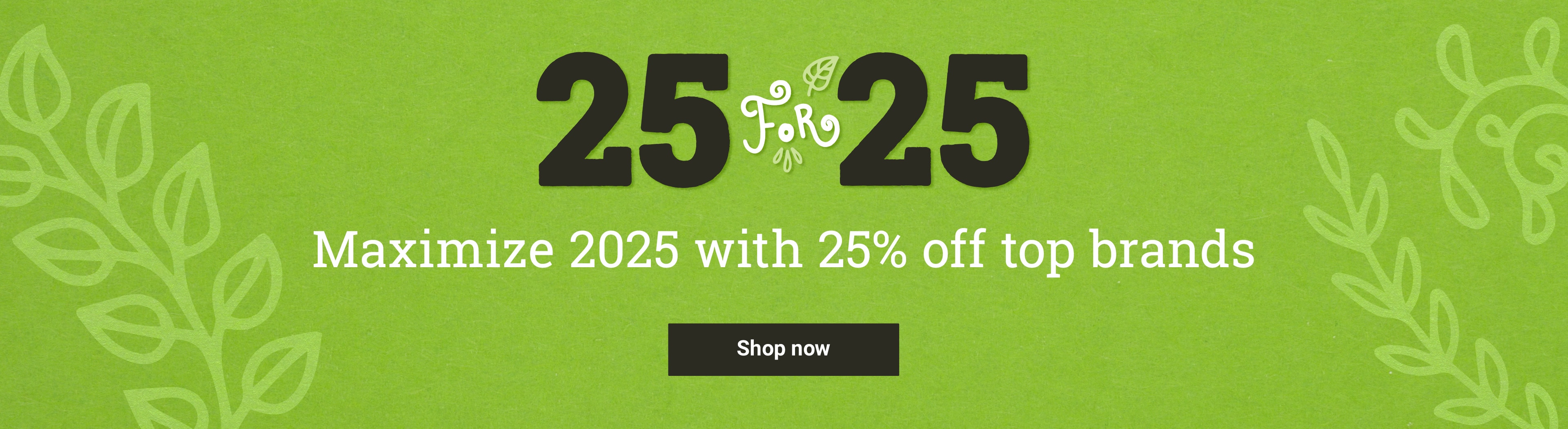 25% off top brands.