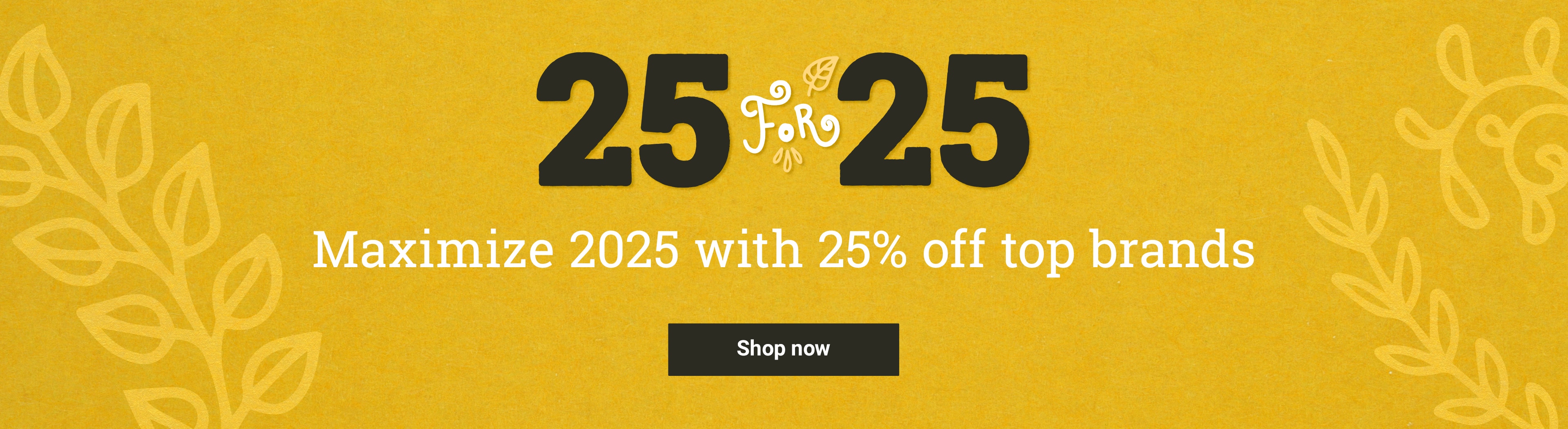 25% off top brands.