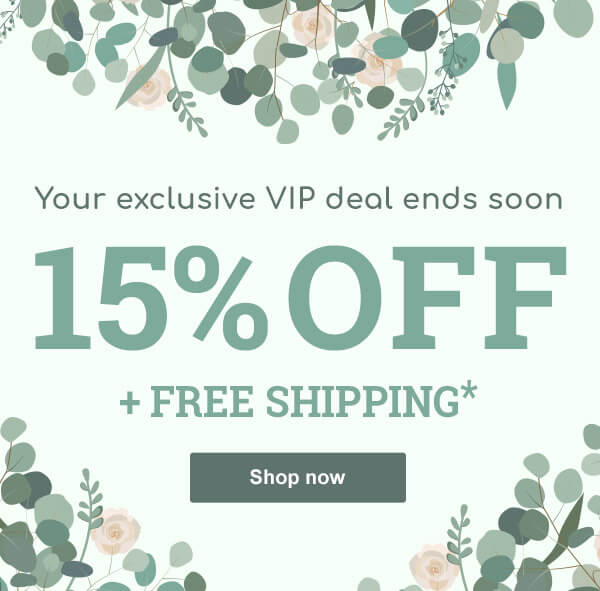 Your exclusive deal ends soon! 15% off your order + FREE shipping*