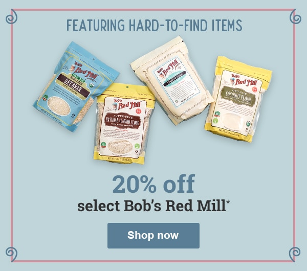 20% off select Bob's Red Mill*